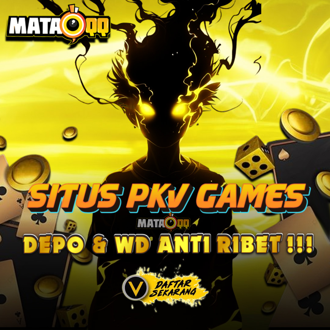 MATAQQ : Situs PKV Games Terbesar Dan Terpercaya 100% Di Seluruh Indonesia